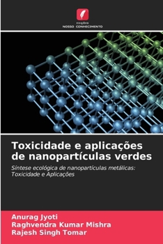 Toxicidade e aplicações de nanopartículas verdes (Portuguese Edition)