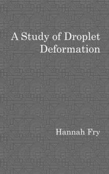 Hardcover A study of droplet deformation Book