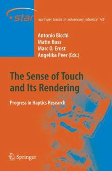Hardcover The Sense of Touch and Its Rendering: Progress in Haptics Research Book