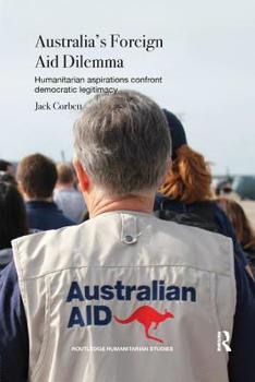 Paperback Australia's Foreign Aid Dilemma: Humanitarian aspirations confront democratic legitimacy Book