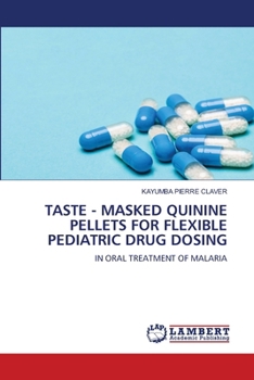 Paperback Taste - Masked Quinine Pellets for Flexible Pediatric Drug Dosing Book