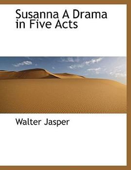 Paperback Susanna a Drama in Five Acts Book