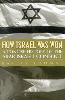 Paperback How Israel Was Won: A Concise History of the Arab-Israeli Conflict Book