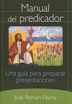 Paperback Manual del Predicador: Una Guia Para Preparar Presentaciones [Spanish] Book