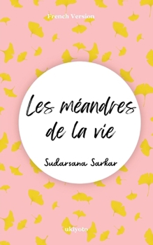 Les méandres de la vie