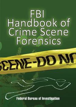 Paperback FBI Handbook of Crime Scene Forensics Book