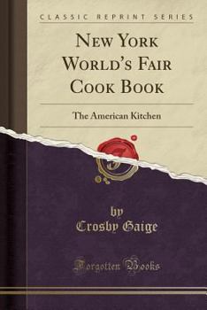 Paperback New York World's Fair Cook Book: The American Kitchen (Classic Reprint) Book