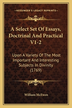 Paperback A Select Set Of Essays, Doctrinal And Practical V1-2: Upon A Variety Of The Most Important And Interesting Subjects In Divinity (1769) Book