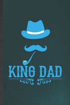 Paperback King Dad: Blank Funny Father Mother Lined Notebook/ Journal For Husband Wife Grandparent, Inspirational Saying Unique Special Bi Book