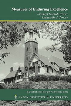 Paperback Measures of Enduring Excellence -- Journeys Toward Greater Leadership & Service Book