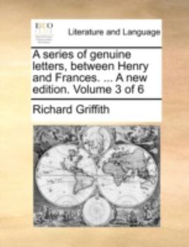 Paperback A Series of Genuine Letters, Between Henry and Frances. ... a New Edition. Volume 3 of 6 Book