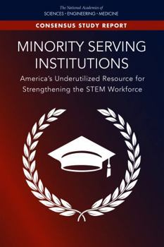 Paperback Minority Serving Institutions: America's Underutilized Resource for Strengthening the Stem Workforce Book