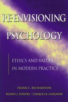 Hardcover Re-Envisioning Psychology: Moral Dimensions of Theory and Practice Book