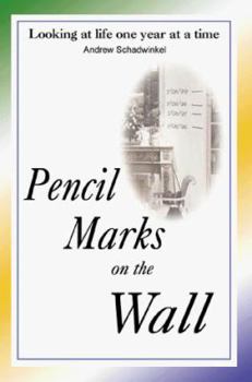 Paperback Pencil Marks on the Wall: Looking at Life One Year at a Time Book