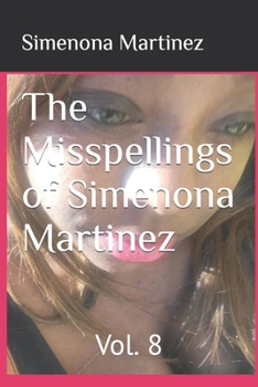 Paperback The Misspellings of Simenona Martinez: Vol. 8 Book