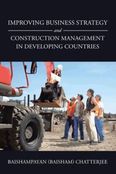 Paperback Improving Business Strategy and Construction Management in Developing Countries Book