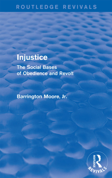 Paperback Injustice: The Social Bases of Obedience and Revolt: The Social Bases of Obedience and Revolt Book