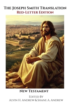 The Joseph Smith Translation, Red-Letter Edition, New Testament