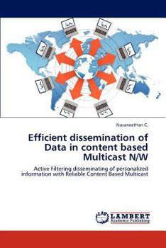 Paperback Efficient dissemination of Data in content based Multicast N/W Book