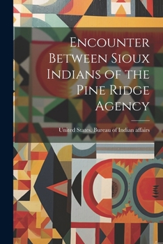 Paperback Encounter Between Sioux Indians of the Pine Ridge Agency Book