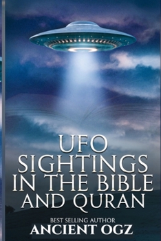 UFO SIGHTINGS IN THE BIBLE AND QURAN: God Amongst Stars