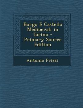 Paperback Borgo E Castello Medioevali in Torino [Italian] Book