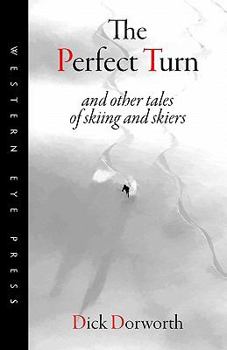 Paperback The Perfect Turn: and other tales of skiing and skiers Book