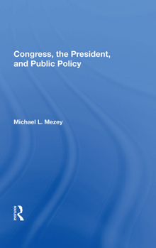 Hardcover Congress, The President, And Public Policy Book