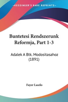 Paperback Buntetesi Rendszerunk Reformja, Part 1-3: Adalek A Btk. Modositasahoz (1891) [Hebrew] Book