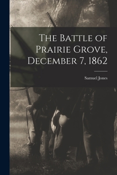 Paperback The Battle of Prairie Grove, December 7, 1862 Book