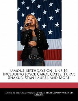 Paperback Famous Birthdays on June 16, Including Joyce Carol Oates, Tupac Shakur, Stan Laurel and More Book