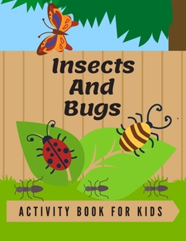 Paperback Insects And Bugs Activity Book For Kids: Coloring Book And Maze Backyard Bugs Book