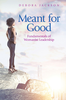 Paperback Meant for Good: Fundamentals of Womanist Leadership Book