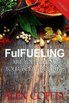 Paperback FulFeuling: Are you Fueling Your body Properly? Book