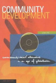 Hardcover Community Development: Community-Based Alternatives in an Age of Globalisation Book