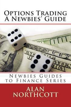 Paperback Options Trading A Newbies' Guide: An Everyday Guide to Trading Options Book