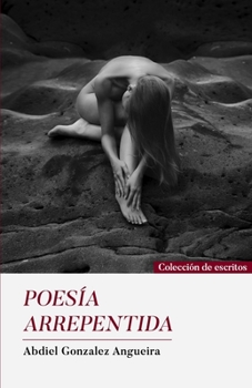 Paperback Poesía Arrepentida [Spanish] Book