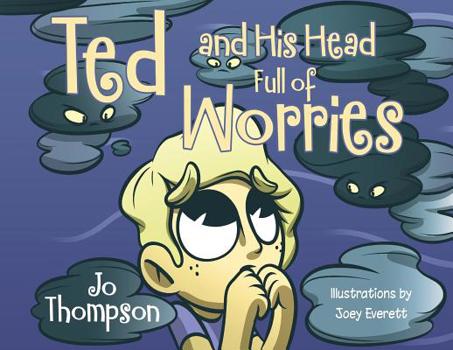 Paperback Ted and His Head Full of Worries Book