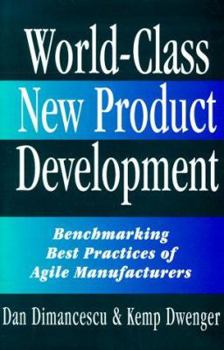 Hardcover World Class New Product Development: Benchmarking Best Practices of Agile Manufacturers Book