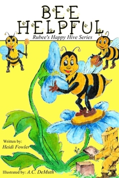 Paperback Bee Helpful: Rubee's Happy Hive Series, Book 1 Book