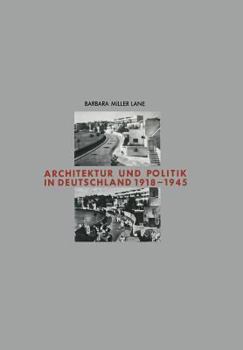 Architecture and Politics in Germany, 1918-1945