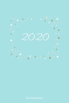 2020 Terminplaner: A5 Wochenplaner | Tagesplaner, Terminplaner, Studentenplaner 2020 - Mein Jahr | Januar 2020 bis Dezember 2020, modernes Design | ... und organisieren, Bürobedarf (German Edition)