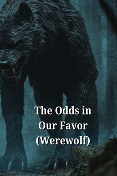 Paperback The Odds in Our Favor (Werewolf) Book