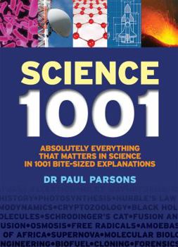 Hardcover Science 1001: Absolutely Everything That Matters about Science in 1001 Bite-Sized Explanations Book