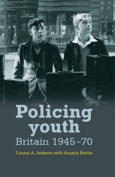 Hardcover Policing youth: Britain, 1945-70 Book