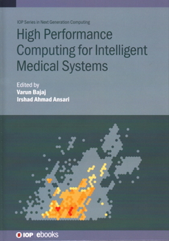 Hardcover High Performance Computing for Intelligent Medical Systems Book