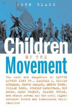 Hardcover Children of the Movement: The Sons and Daughters of Martin Luther King Jr., Malcolm X, Elijah Muhammad, George Wallace, Andrew Young, Julian Bon Book