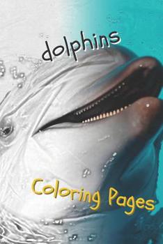 Paperback Dolphins Coloring Pages: Are You Stressed? Coloring This Book Will Relax You! Book