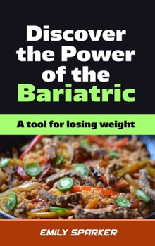 Hardcover Discover the Power of The Bariatric Diet: A tool for losing weight Book