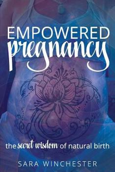 Paperback Empowered Pregnancy: The secret wisdom to natural birth Book